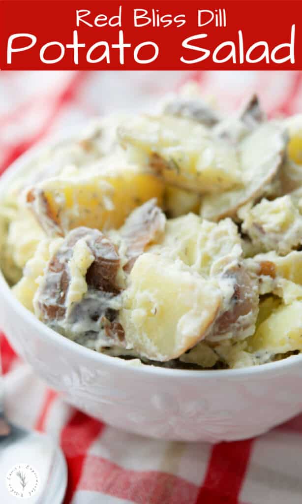 Red Bliss Dill Potato Salad is super creamy and made with red bliss, skin on potatoes, mayonnaise, and fresh dill. 