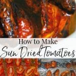 Making homemade sun dried tomatoes is a great way to utilize those vegetable bounties; then store them in EVOO to use in recipes for months.