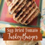 collage photo of sun dried tomato turkey burgers on a plate and on a bun