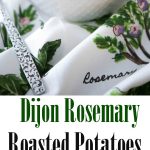Dijon Rosemary Roasted Potatoes collage