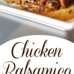 Your family is going to love Chicken Balsamico made with bone-in chicken thighs cooked in a balsamic white wine sauce with fresh chopped rosemary.