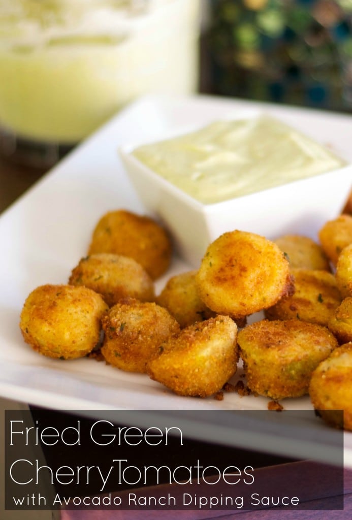 Fried Green Cherry Tomatoes with Avocado Ranch Dipping Sauce | CarriesExperimentalKitchen.com