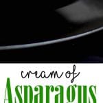 Cream of Asparagus Soup made with fresh green asparagus, milk and vegetable broth is a favorite way to utilize leftovers. 