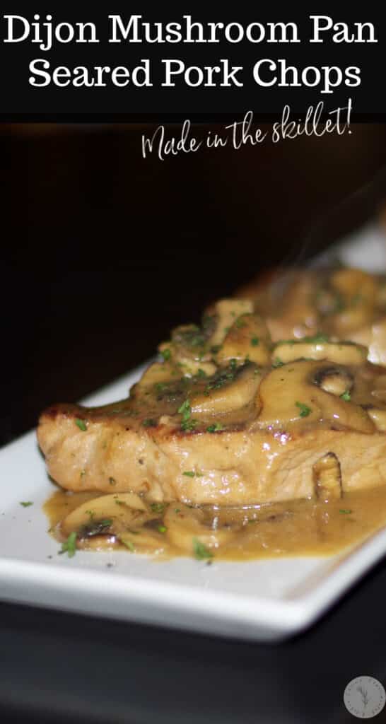 Boneless center cut pork chops pan seared on top of the stove with fresh, white mushrooms in a light Dijon mustard sauce.