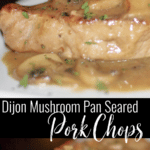 Dijon Mushroom Pork Chops