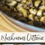 Mushrooms Vittoria made with mushrooms, butter, garlic, parsley, white wine and beef broth go perfectly on top of grilled steak or chicken.