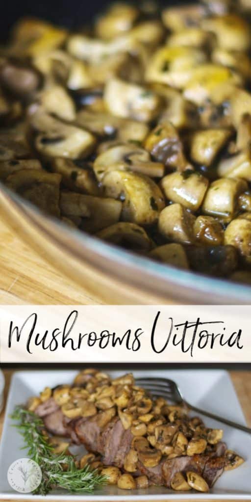 Mushrooms Vittoria made with mushrooms, butter, garlic, parsley, white wine and beef broth go perfectly on top of grilled steak or chicken.