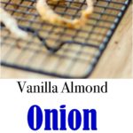 Top your favorite steak or hamburger with these crunchy Vanilla Almond Onion Straws made with vanilla almond milk and red onions.