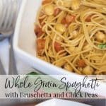 Whole grain spaghetti tossed with homemade tomato bruschetta, chick peas and grated Pecorino Romano cheese is a tasty, quick weeknight dinner. 