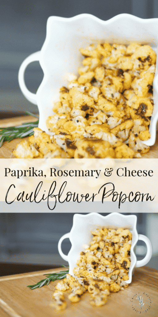 Paprika, Rosemary & Cheese Cauliflower Popcorn made with garden fresh cauliflower; then roasted with paprika, rosemary and Parmesan cheese.