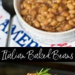 Italian Baked Beans made with white beans, turkey bacon, rosemary, crushed tomatoes, Italian dry red wine and Asiago and Pecorino Romano cheeses.