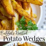 Buffalo Roasted Potato Wedges made with russet potatoes and tossed with melted butter and hot sauce; then roasted until golden brown.
