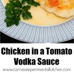 Tender chicken in a tomato vodka cream sauce is delicious and quick to make. Perfect for date night or an easy weeknight supper.