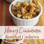 Whole cashews tossed with honey, ground cinnamon and salt; then roasted until golden brown make the perfect sweet and salty snack. 