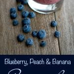 Blueberry, Peach and Banana Smoothie 