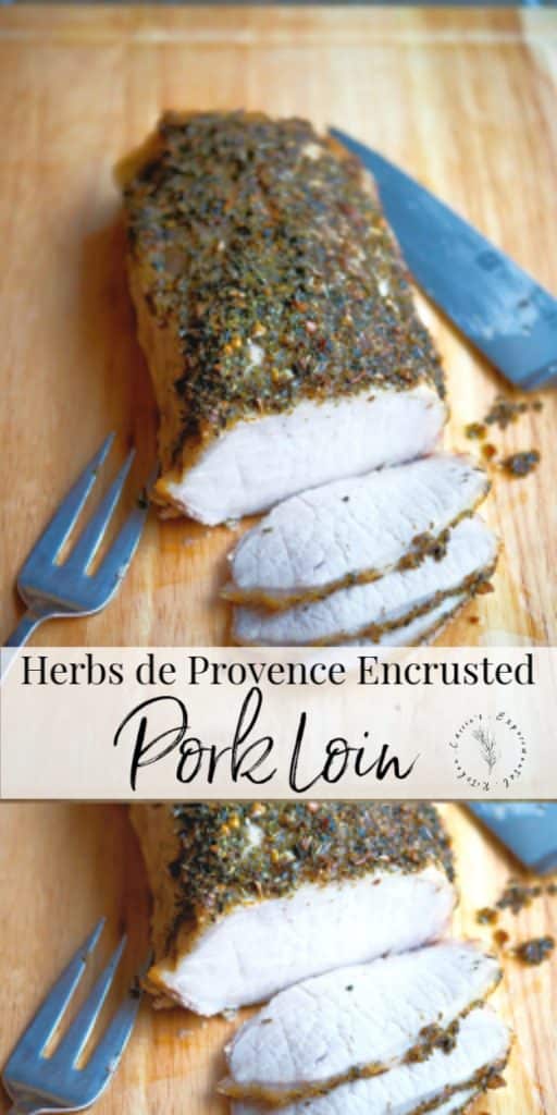 Herbs de Provence Encrusted Pork Loin on a wooden cutting board collage.
