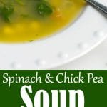 Spinach & Chick Pea Soup is a light, broth soup made with fresh spinach, tomatoes, garlic and chick peas. Satisfying for lunch or dinner.