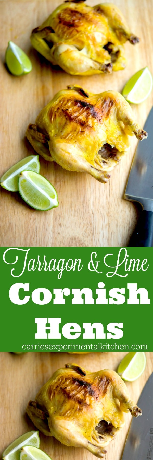Cornish Hens marinated in a brine of fresh tarragon and lime juice are a healthy, tasty alternative to roasted chicken for those busy weeknights.