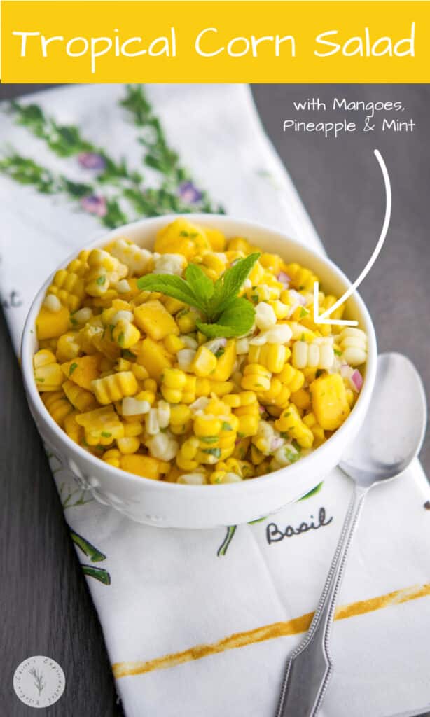 This Tropical Corn Salad made with fresh corn on the cob, mangoes, fresh mint and pineapple juice is light and refreshing.