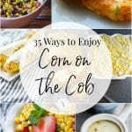 Summer is here and in NJ that means fresh corn on the cob. Here are 35 recipes to help you find the perfect way to enjoy the fresh corn this season.