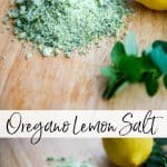 Making your own flavored salt , like this DIY Oregano Salt, is quick and easy. Use to season meat, poultry, fish, vegetables or pasta.