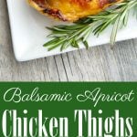 Balsamic Apricot Chicken Thighs collage. 