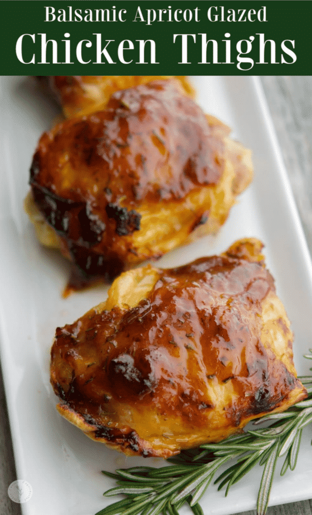 Apricot Balsamic Glazed Chicken Thighs