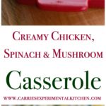 A bowl of Creamy chicken, spinach and mushroom casserole