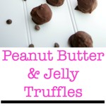 Peanut Butter and Jelly Truffles 