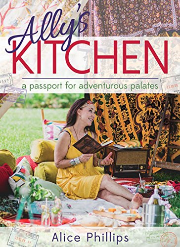Ally's Kitchen: A Passport for Adventurous Palates