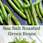 These Sea Salt Roasted Green Beans are delicious and so easy to make. A must try addition to your side dish dinner rotation.