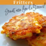 Utilize leftover corn and mashed potatoes to create a new tasty side dish with these Corn & Cheddar Mashed Potato Fritters.