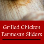 Grilled Chicken Parmesan Sliders 