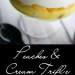 Are you looking for a quick, delicious, no bake dessert? Then this Peaches & Cream Trifle will be a definite hit.