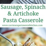 Sausage, Spinach and Artichoke Pasta Casserole 