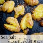 Sea Salt Smashed Potatoes made with baby potatoes, olive oil and salt are a simple, tasty side dish that dresses up any meal. 