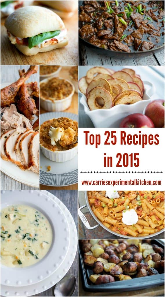 See what the Top 25 Recipes were in 2015 here on Carrie’s Experimental Kitchen based on reader viewership. CarriesExperimentalKitchen.com