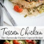 Tuscan Chicken {Cheesecake Factory} is grilled chicken topped with tomatoes, artichokes, capers and basil served with farro and a vegetable.