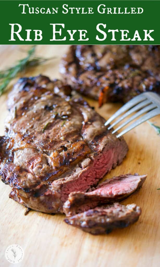 This Tuscan-Style Grilled Rib Eye Steak marinated in fresh rosemary, garlic, balsamic vinegar and olive oil is so tender, it will melt in your mouth.