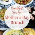 Celebrate Mom this Mother's Day by making a her home cooked meal with some of my favorite Breakfast Ideas for Mother's Day Brunch.  