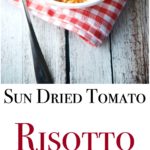 Sun Dried Tomato Risotto collage.