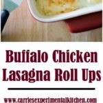 Buffalo Chicken Lasagna Roll Ups, made with a filling similar to the infamous Buffalo Wings, rolled up in pasta; then topped with a simple cream sauce.