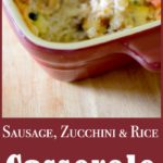 Ground sausage, garden fresh zucchini, tomatoes & garlic combined with rice to make a tasty weeknight casserole the entire family will love.