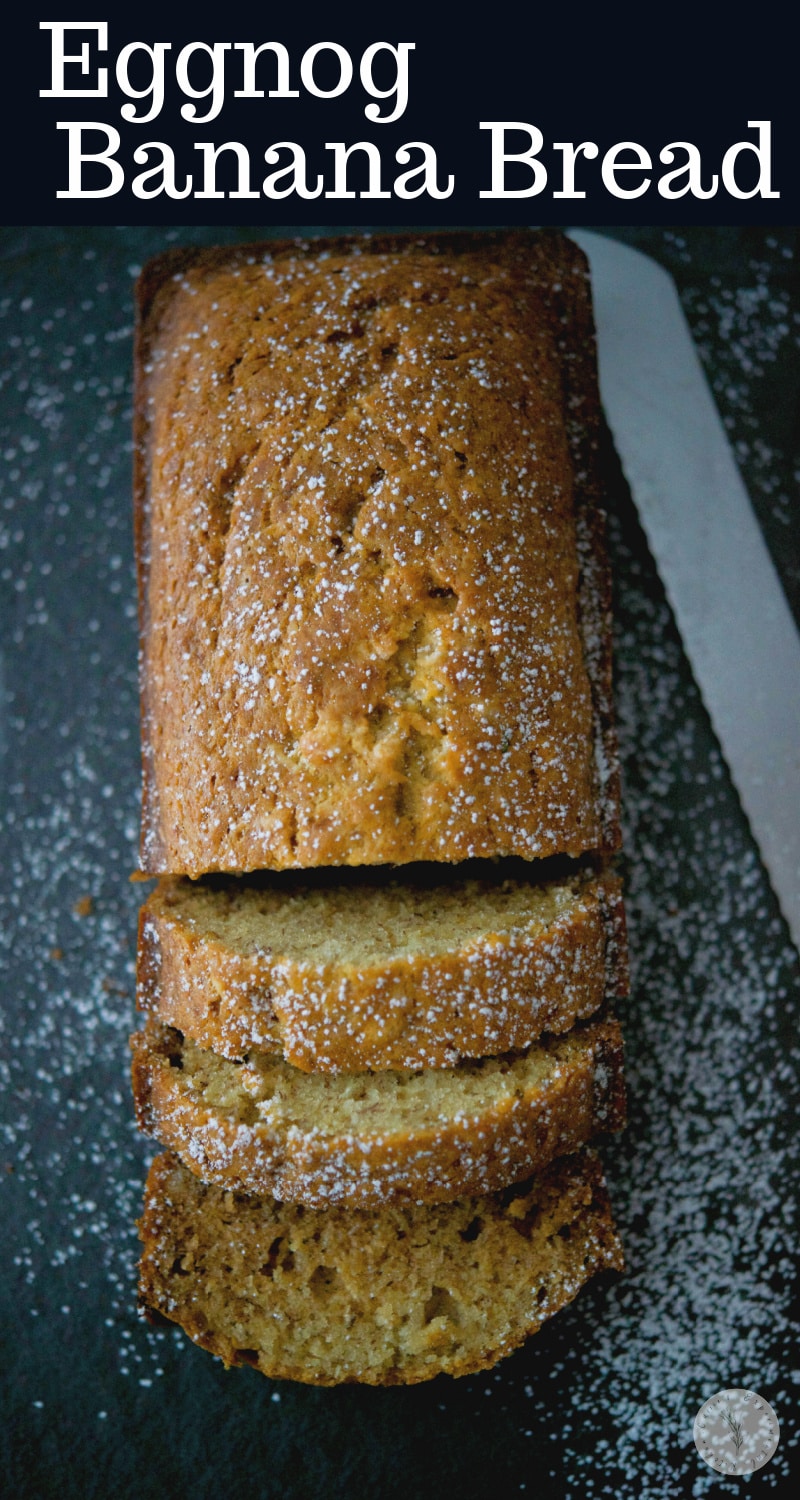 Eggnog Banana Bread Carrie’s Experimental Kitchen