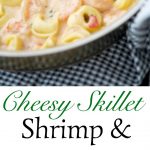 Cheesy Skillet Shrimp & Tortellini made with jumbo shrimp combined with cheese tortellini in a cheesy tomato basil Alfredo sauce.