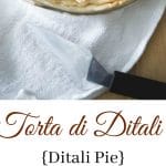 A collage photo of Torta di Ditali
