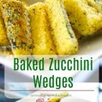 Baked Zucchini Wedges make a healthy snack or side dish. Try dipping them in marinara sauce or your favorite garlic aioli.