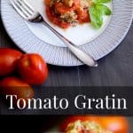 Tomato Gratin made with tomatoes, garlic, olive oil and Asiago cheese; then topped with buttery Italian breadcrumbs and baked until golden brown.