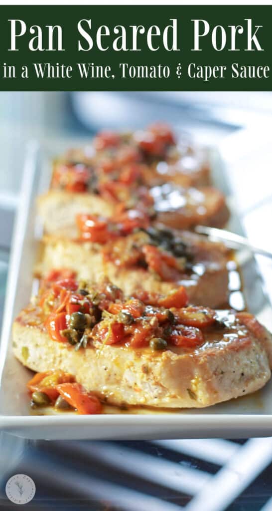 Boneless pork chops pan seared in one pan in a white wine, tomato caper sauce is a quick, delicious weeknight meal.