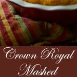 Sweet potatoes mashed  with Crown Royal whiskey, butter, milk, brown sugar, and cinnamon collage photo. 
